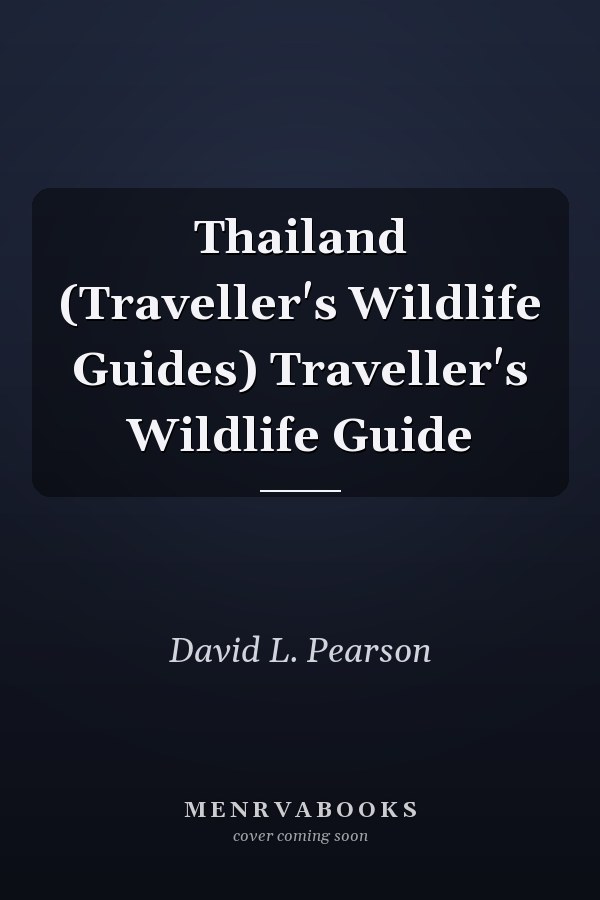 Thailand (Traveller's Wildlife Guides) Traveller's Wildlife Guide