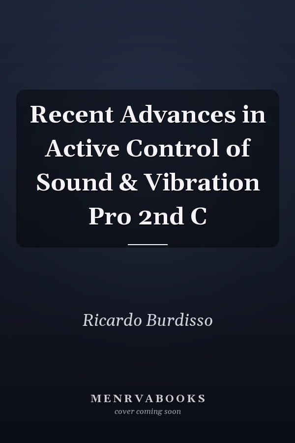 Recent Advances in Active Control of Sound & Vibration Pro 2nd C