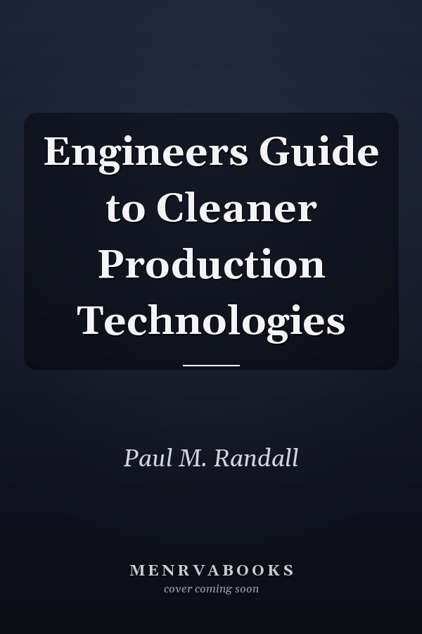 Engineers Guide to Cleaner Production Technologies