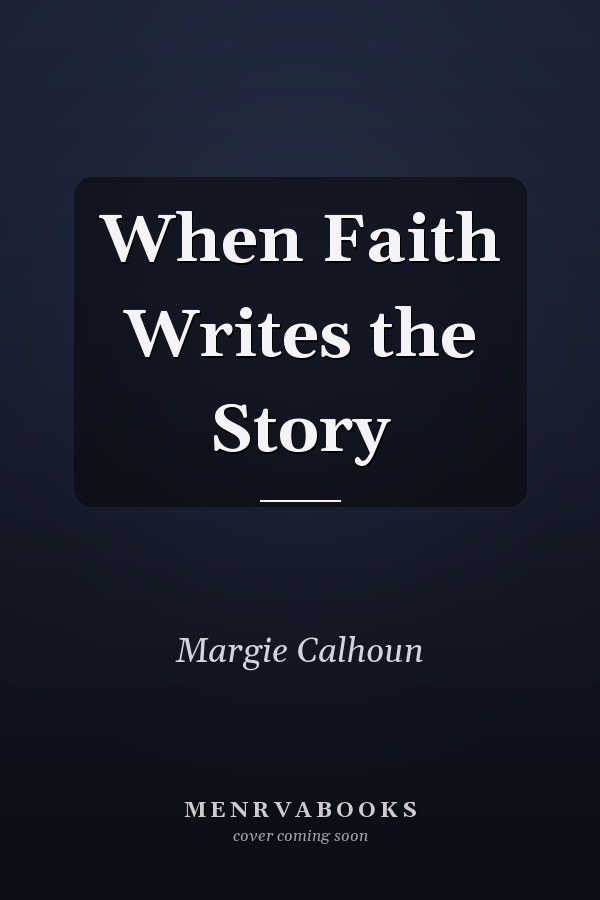 When Faith Writes the Story