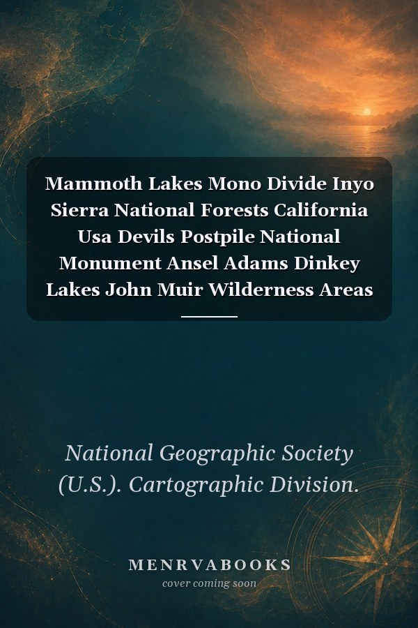Mammoth Lakes Mono Divide Inyo Sierra National Forests California Usa Devils Postpile National Monument Ansel Adams Dinkey Lakes John Muir Wilderness Areas Pacific Crest John Muir Trails Eastern Sierra Scenic Byway Trails Illustrated Map