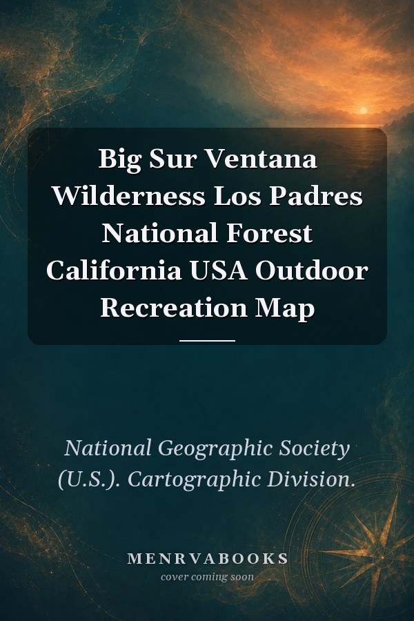 Big Sur Ventana Wilderness Los Padres National Forest California USA Outdoor Recreation Map