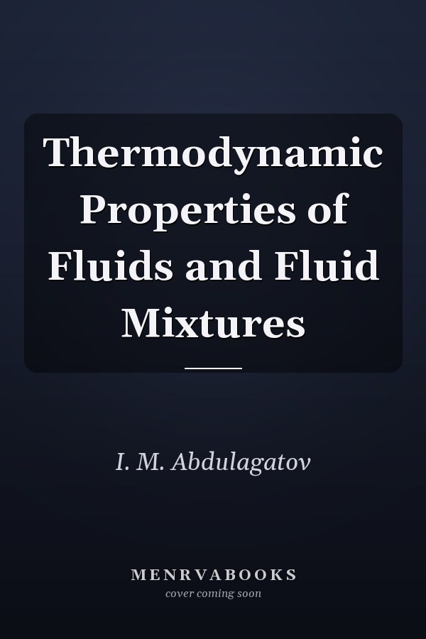 Thermodynamic Properties of Fluids and Fluid Mixtures