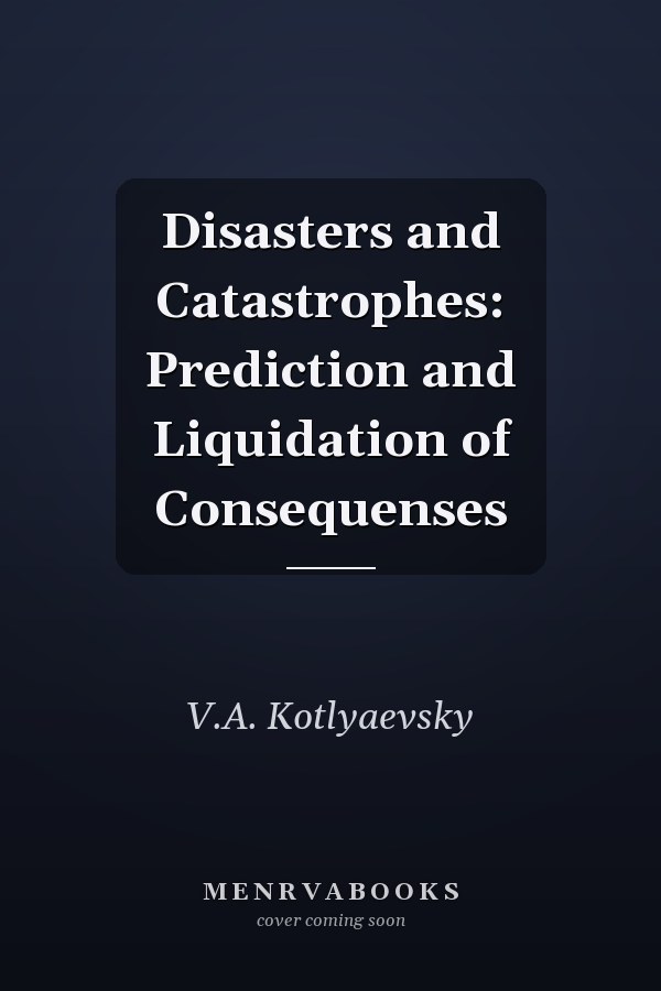 Disasters and Catastrophes: Prediction and Liquidation of Consequenses
