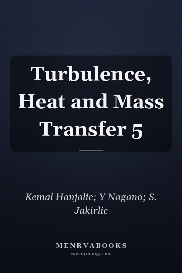 Turbulence, Heat and Mass Transfer 5