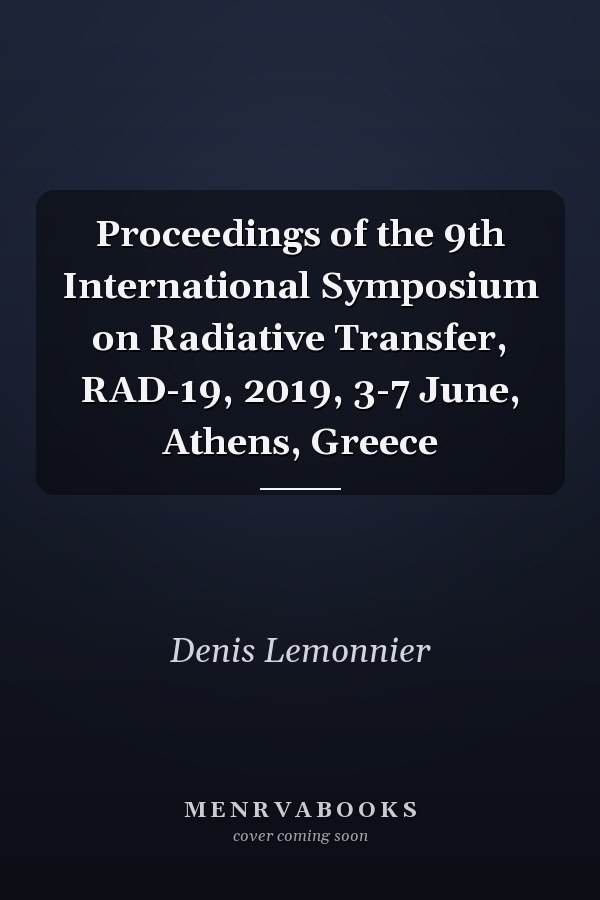 Proceedings of the 9th International Symposium on Radiative Transfer, RAD-19, 2019, 3-7 June, Athens, Greece
