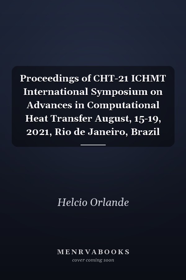 Proceedings of CHT-21 ICHMT International Symposium on Advances in Computational Heat Transfer August, 15-19, 2021, Rio de Janeiro, Brazil