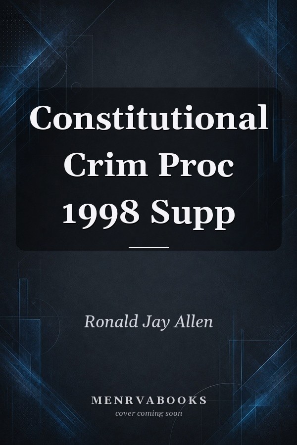 Constitutional Crim Proc 1998 Supp