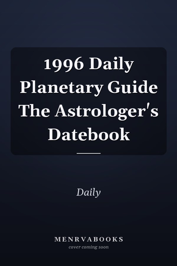 1996 Daily Planetary Guide The Astrologer's Datebook