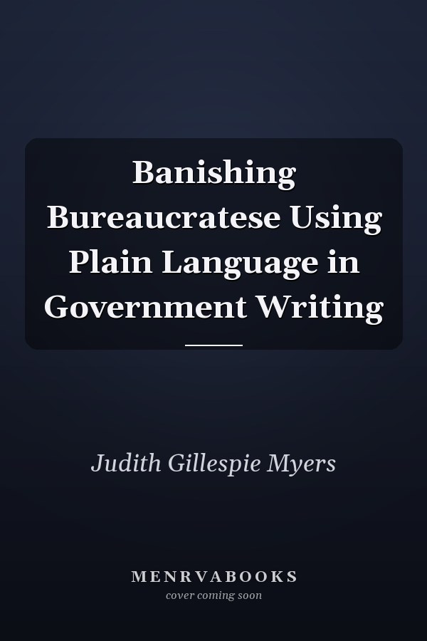 Banishing Bureaucratese Using Plain Language in Government Writing