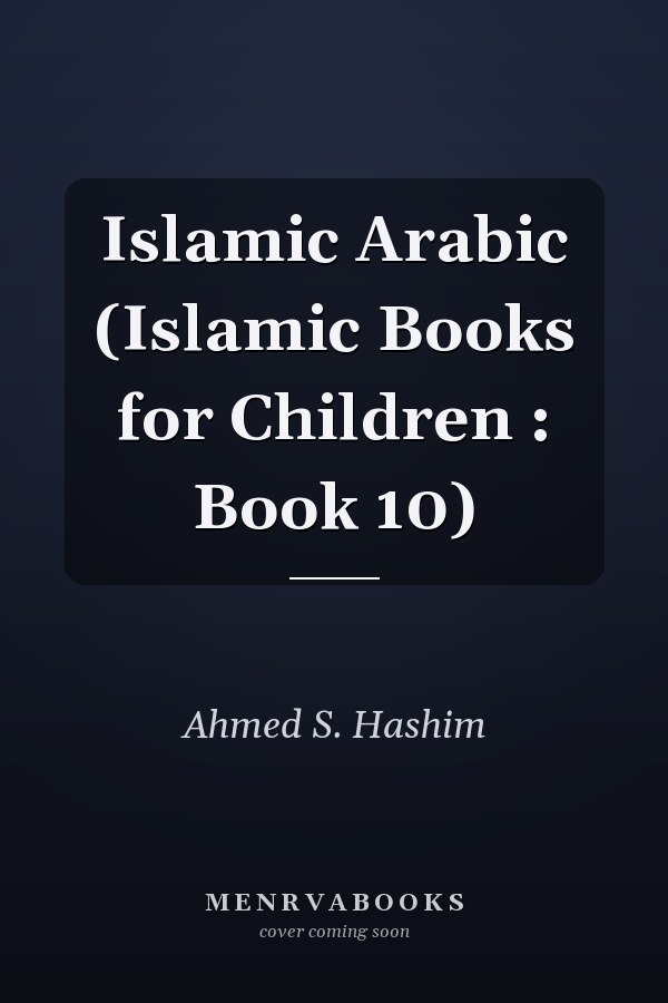 Islamic Arabic (Islamic Books for Children : Book 10)