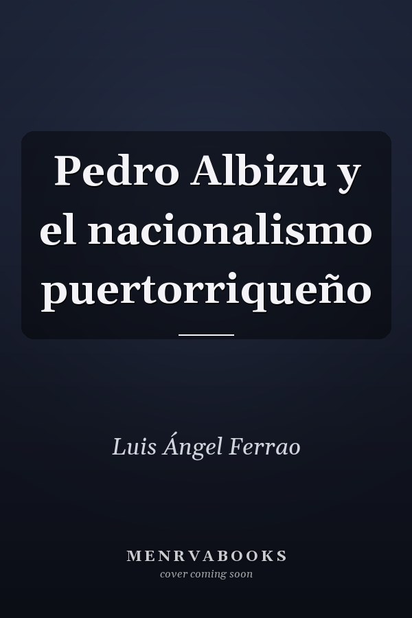 Pedro Albizu y el nacionalismo puertorriqueño