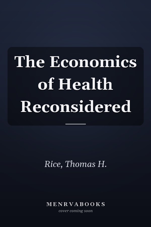 The Economics of Health Reconsidered