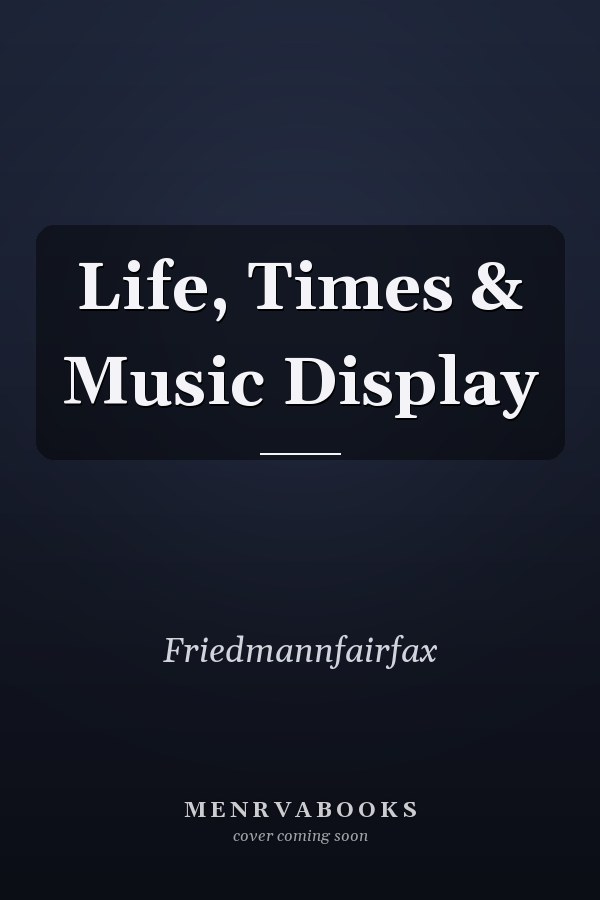 Life, Times & Music Display