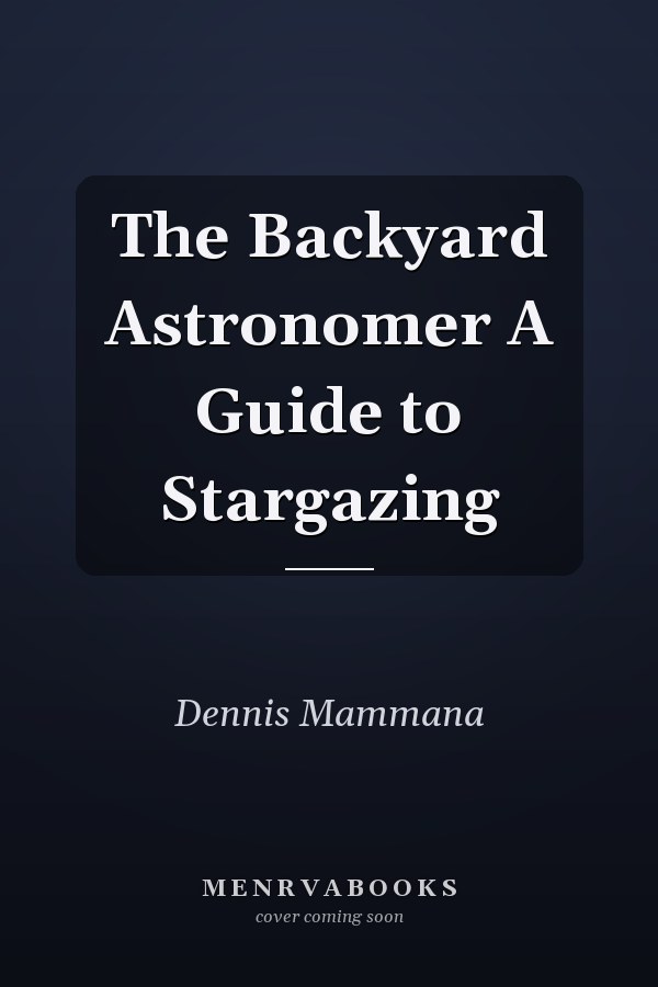 The Backyard Astronomer A Guide to Stargazing