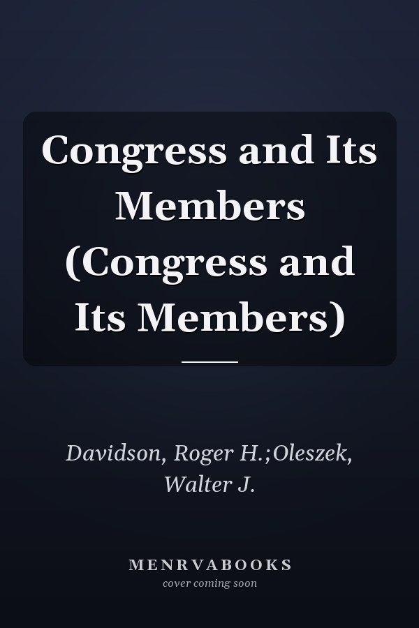 Congress and Its Members (Congress and Its Members)