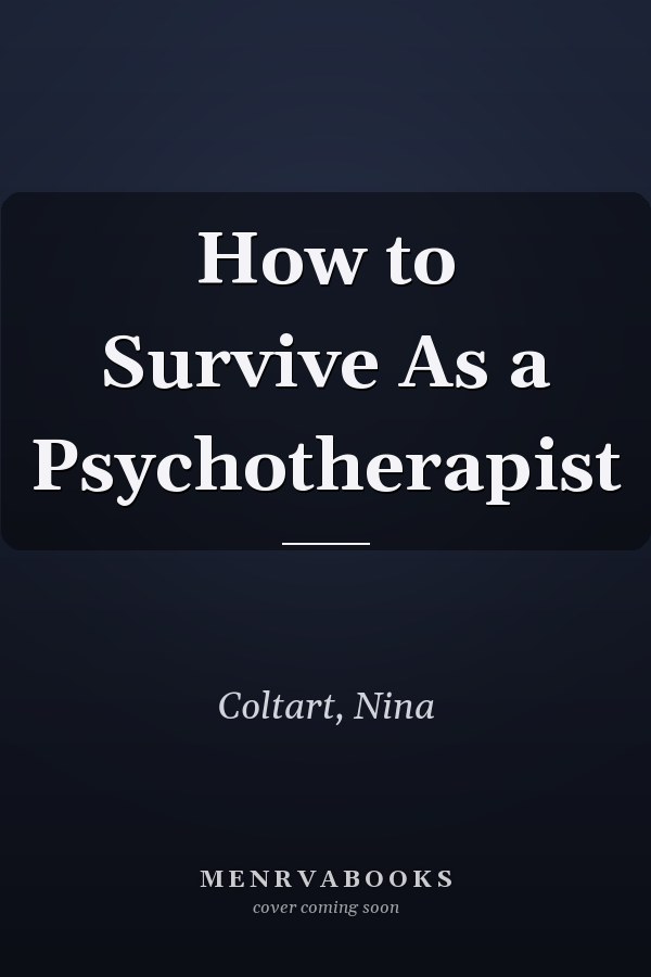 How to Survive As a Psychotherapist