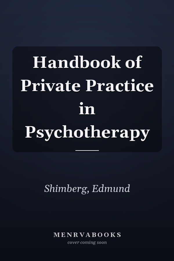 Handbook of Private Practice in Psychotherapy