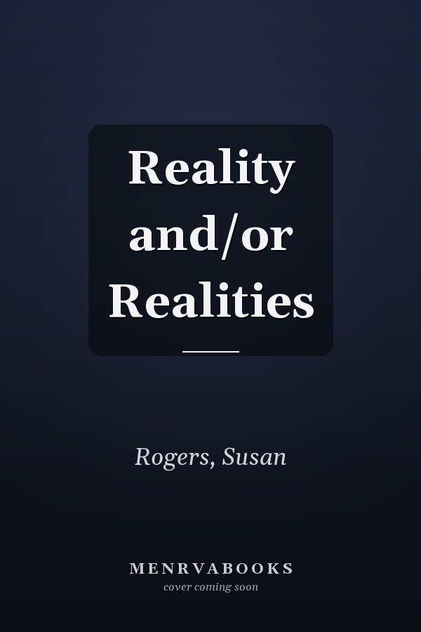 Reality and/or Realities