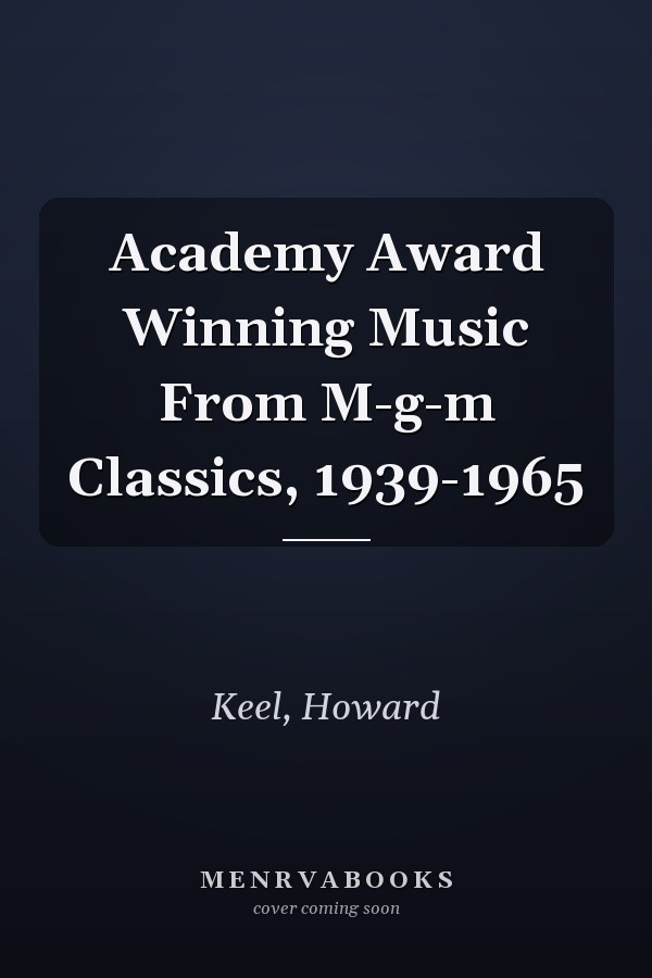 Academy Award Winning Music From M-g-m Classics, 1939-1965