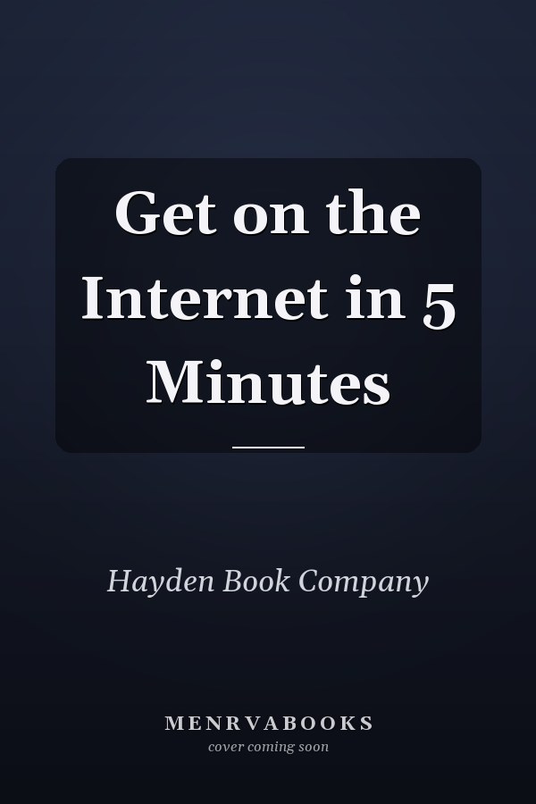Get on the Internet in 5 Minutes