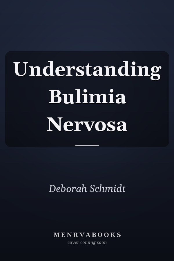 Understanding Bulimia Nervosa