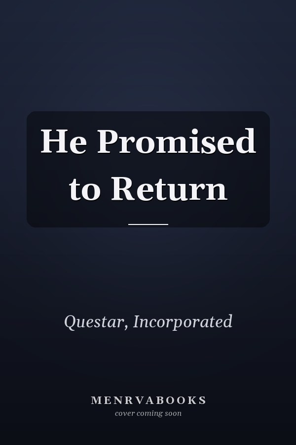 He Promised to Return