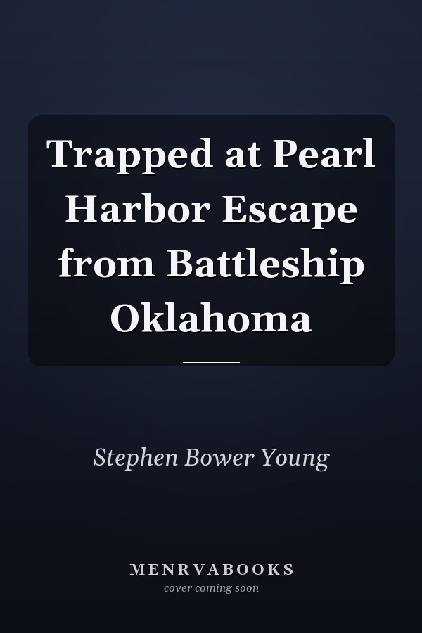 Trapped at Pearl Harbor Escape from Battleship Oklahoma