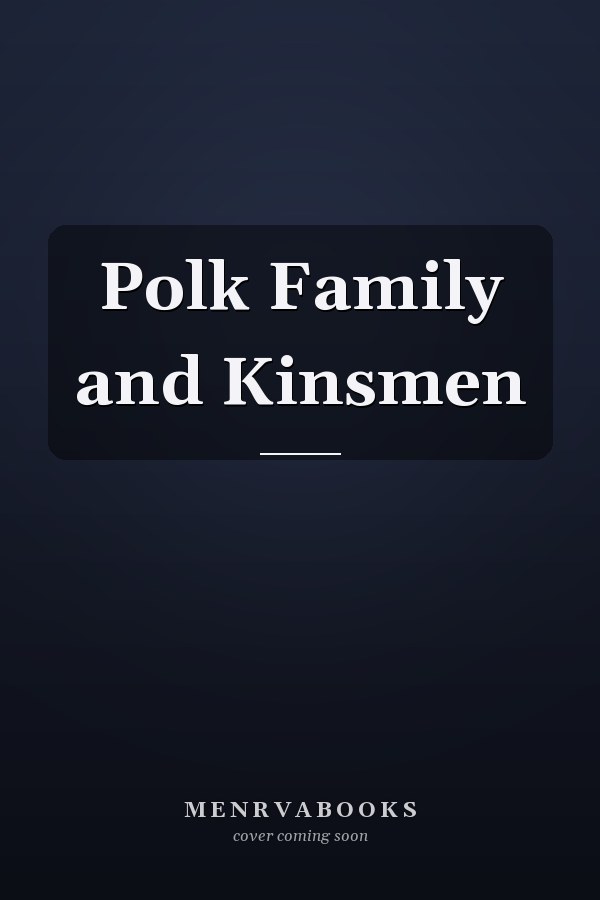 Polk Family and Kinsmen