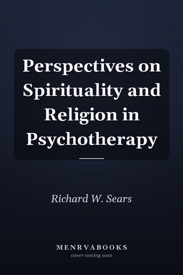 Perspectives on Spirituality and Religion in Psychotherapy