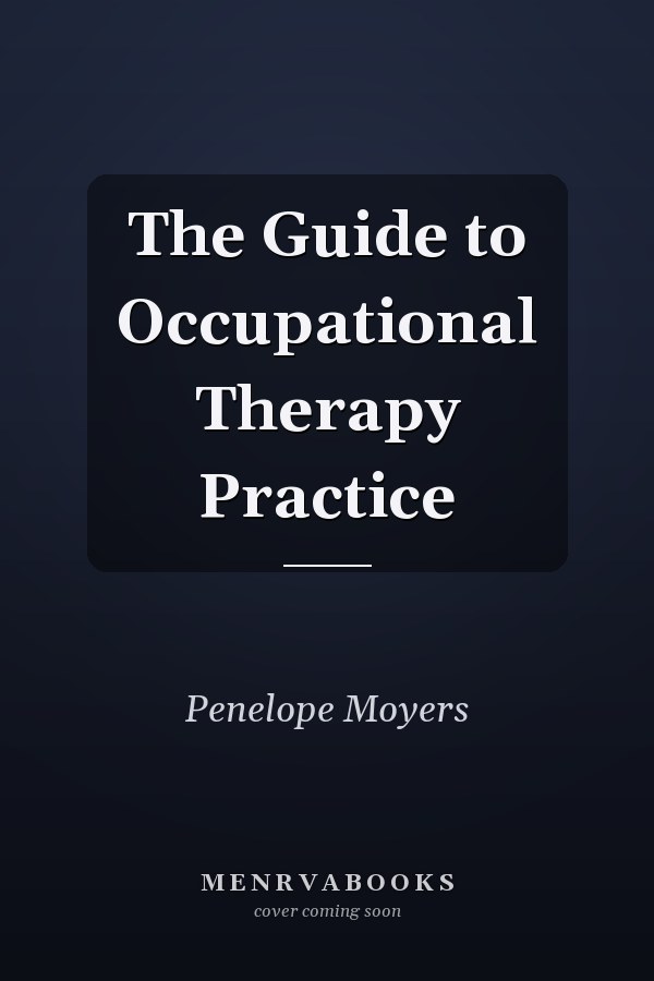 The Guide to Occupational Therapy Practice