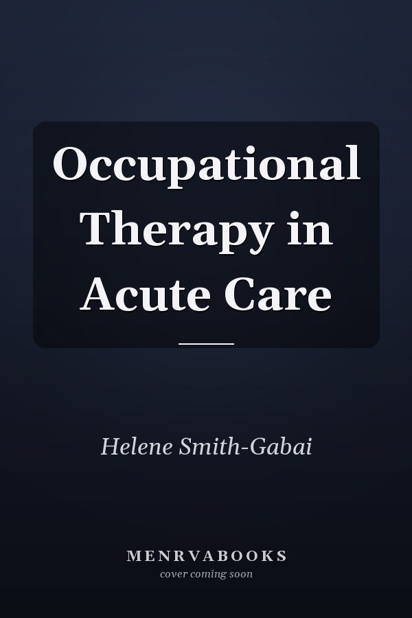 Occupational Therapy in Acute Care