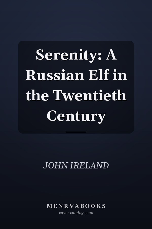 Serenity: A Russian Elf in the Twentieth Century
