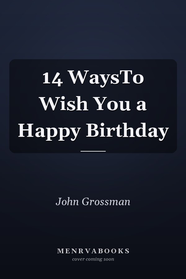 14 WaysTo Wish You a Happy Birthday