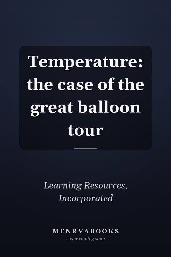 Temperature: the case of the great balloon tour