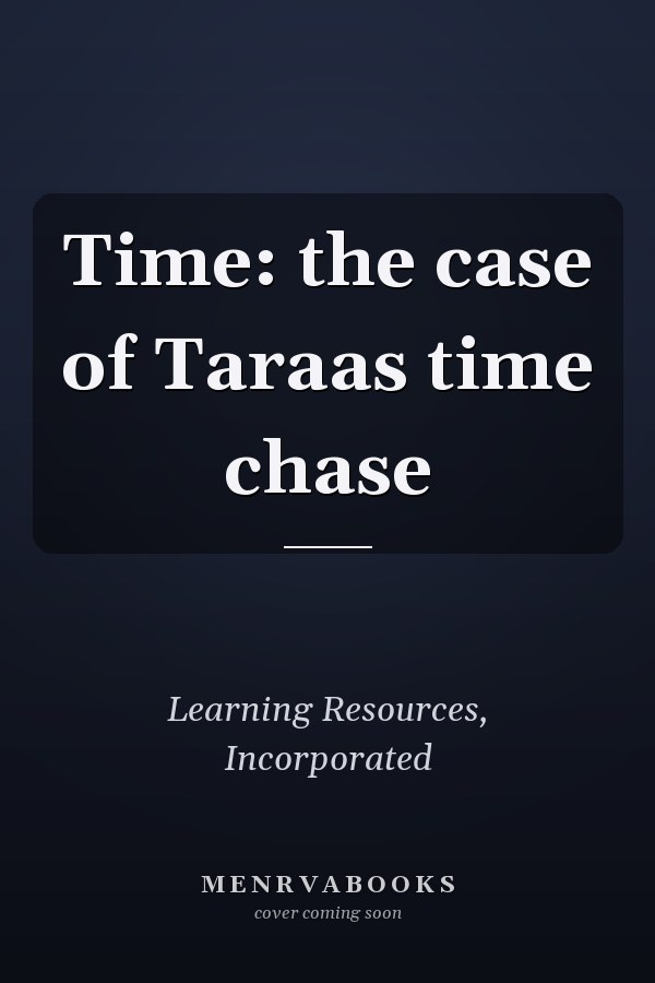 Time: the case of Taraas time chase