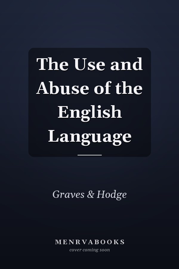 The Use and Abuse of the English Language