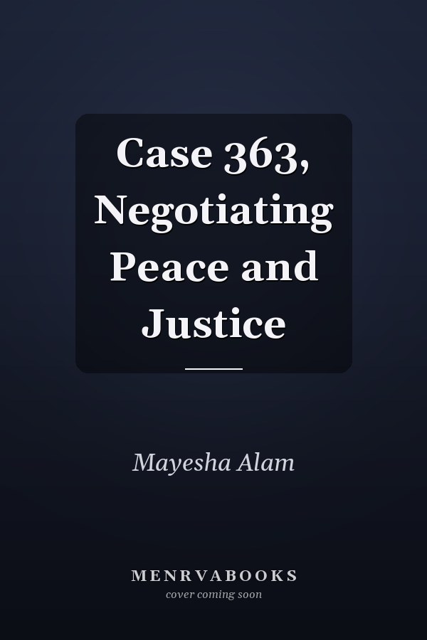 Case 363, Negotiating Peace and Justice