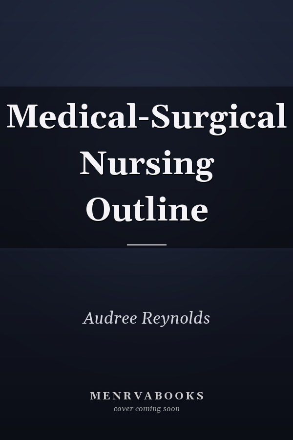Medical-Surgical Nursing Outline