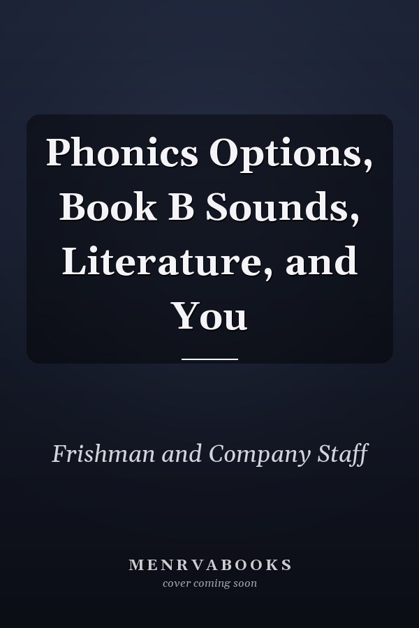 Phonics Options, Book B Sounds, Literature, and You