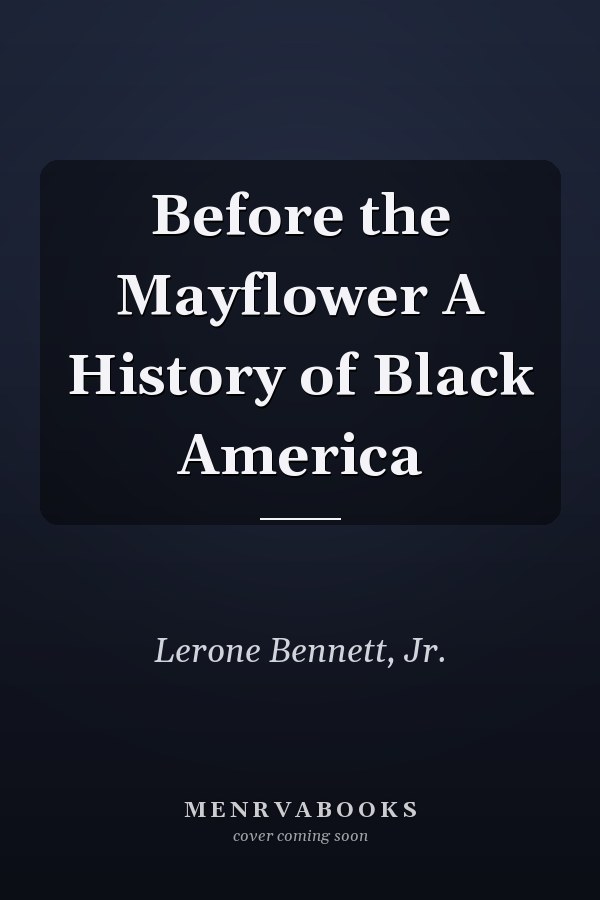 Before the Mayflower A History of Black America