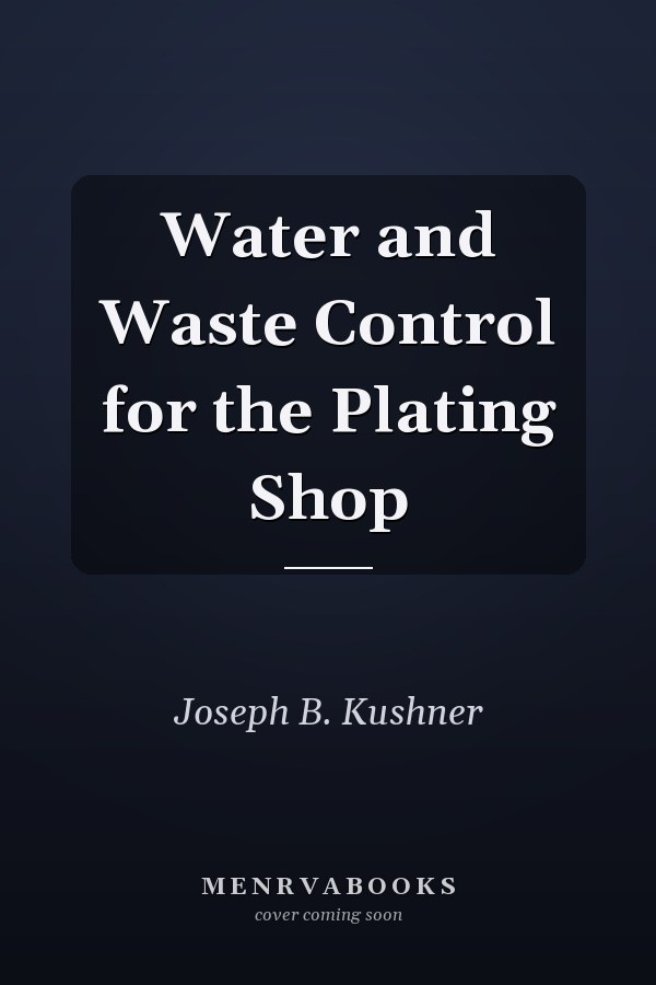 Water and Waste Control for the Plating Shop