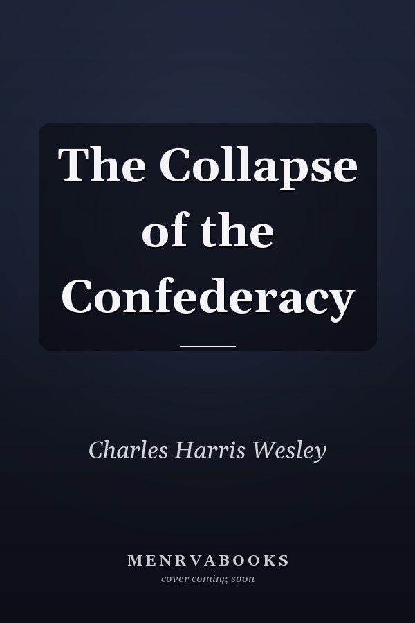 The Collapse of the Confederacy