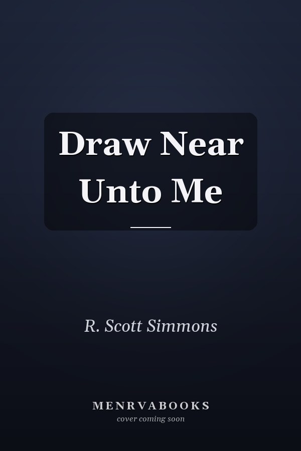 Draw Near Unto Me