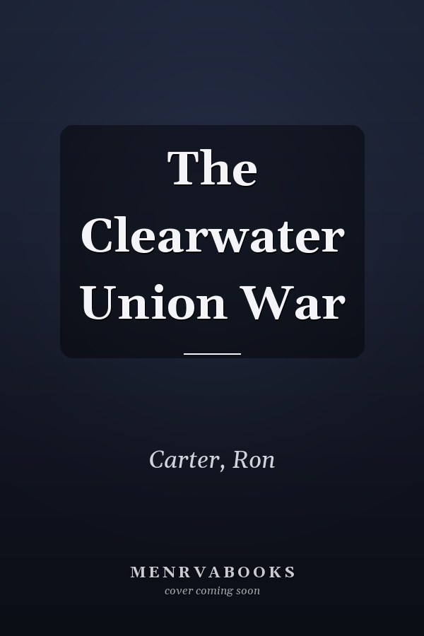 The Clearwater Union War