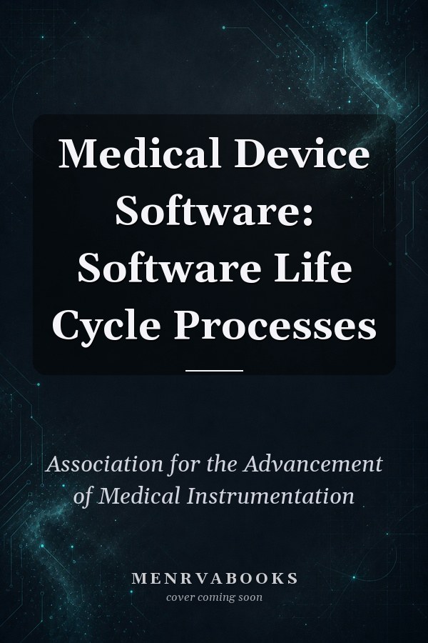 Medical Device Software: Software Life Cycle Processes