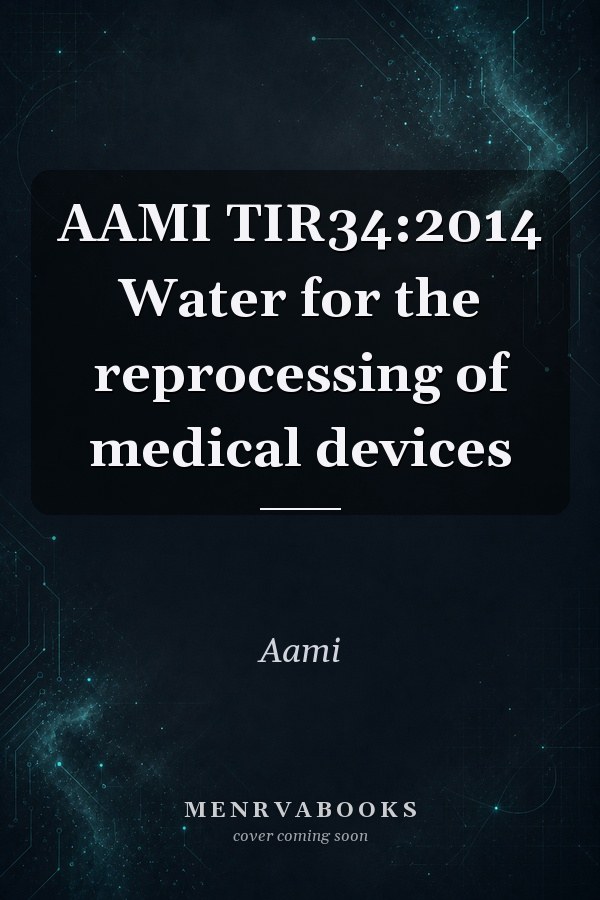 AAMI TIR34:2014 Water for the reprocessing of medical devices
