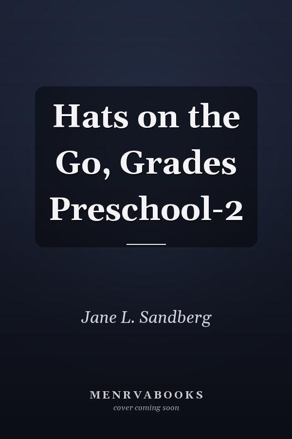 Hats on the Go, Grades Preschool-2