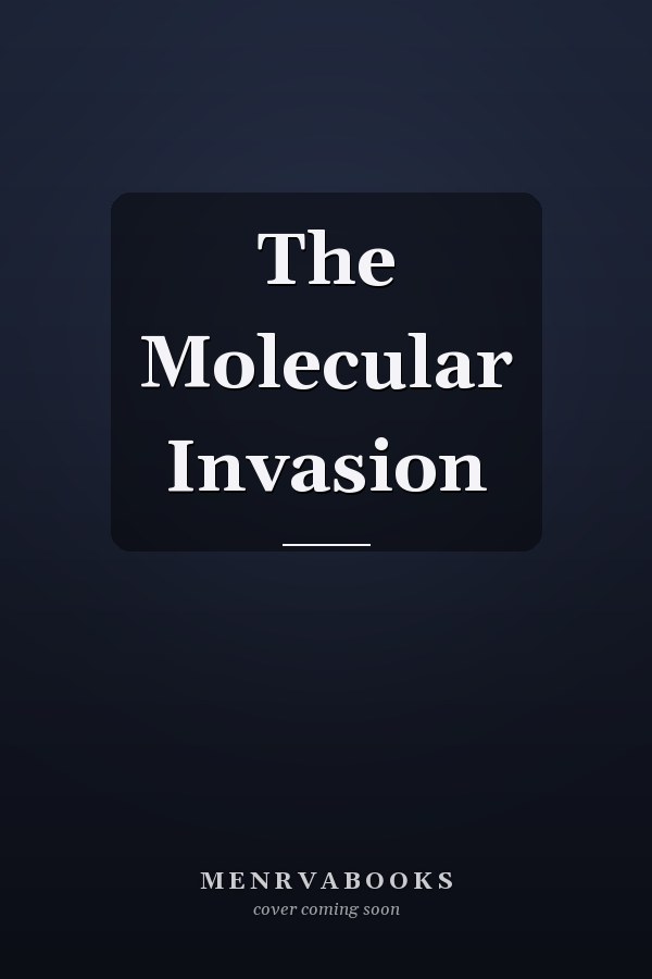 The Molecular Invasion