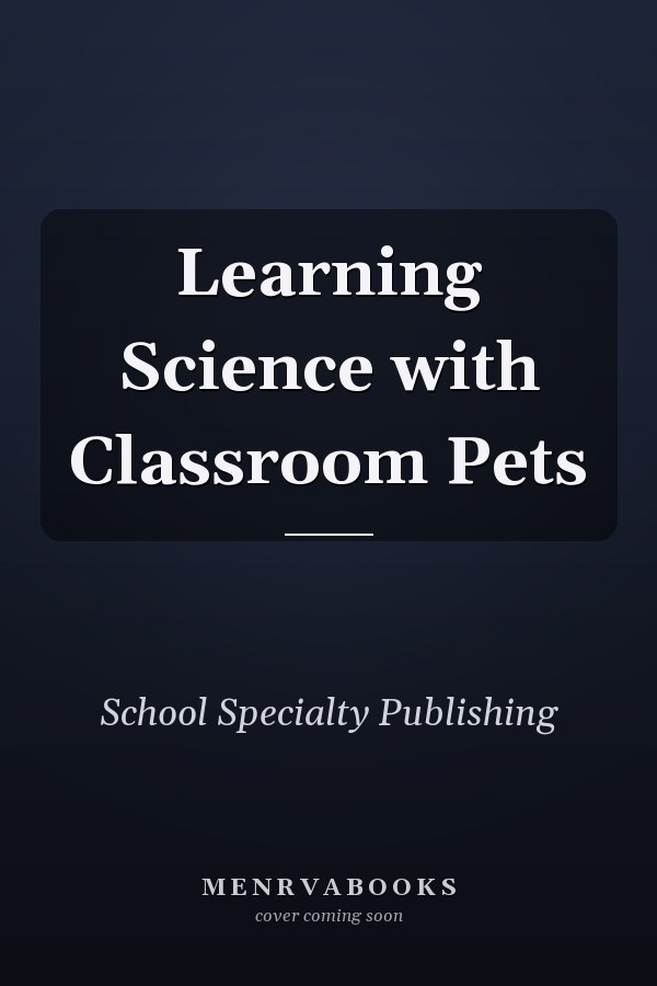 Learning Science with Classroom Pets